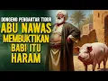 Lagu JAWABAN CERDAS ABU NAWAS MEMBUKTIKAN BABI HARAM KEPADA PENDETA || DONGENG LUCU PENGANTAR TIDUR