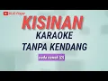 Download Lagu KISINAN - Karaoke Tanpa kendang - nada cewek(D)