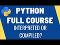 Is PYTHON INTERPRETED or Compiled