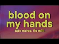 Download Lagu Tate McRae, Flo Milli - bloodonmyhands [Lyrics]