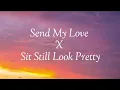 Download Lagu Send my love X Sit still look pretty || Lyrics