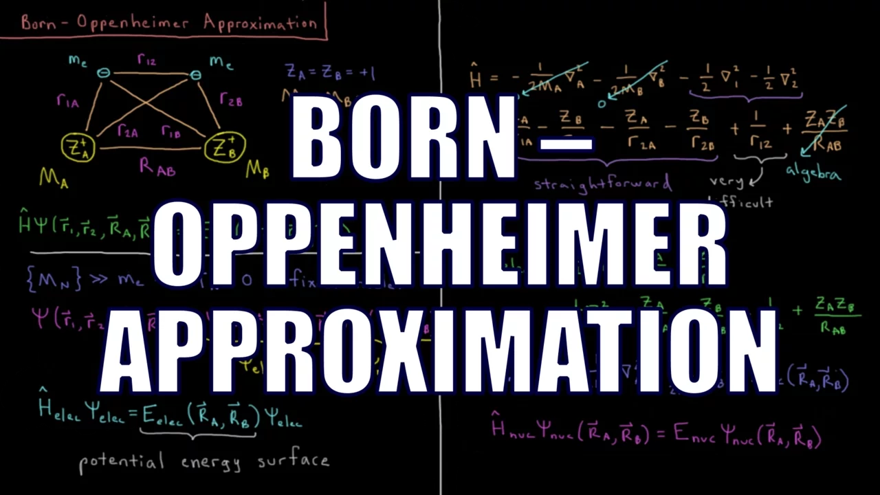 Quantum Chemistry 10.2 - Born-Oppenheimer Approximation