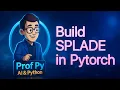SPLADE Sparse Retrieval in PyTorch Build a retriever