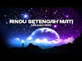 Download Lagu DJ Rindu Setengah Mati || ( Aipal project REMIX )