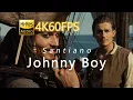 Lagu Santiano-Johnny Boy (Doubletime Version)[4K60MV-中德双字幕]