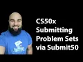 CS50x - Submitting Problem Sets via Submit50
