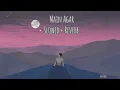 Lagu Main Agar [Slowed + Reverb] - Pritam | Atif Aslam | Tubelight | Lo-Fi Boy |