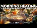417 Hz Morning Cortisol Flush Dissolve Stress Hormones with Birdsong Meditation Music