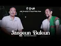 Download Lagu Jangeun Buleun - Jeki Irwanda Ft Nazar Shah Alam (Official Music Video)