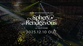 「BUMP OF CHICKEN TOUR 2024 Sphery Rendezvous at TOKYO DOME」2025.12.10 OUT