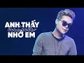Download Lagu ANH THẤY MÌNH NHỚ EM, KHÔNG GÌ LÀ KHÔNG THỂ | LIÊN KHÚC TỐNG GIA VỸ 2025
