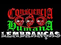 Consciência Humana - Lembranças - (Me Fala, Me Fala, Me Fala...) - (COM LETRA)