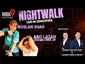 Download Lagu NIGHTWALK LIVE WITH ROSLAN SHAH \u0026 MAT LATAH