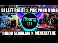 Download Lagu DJ LEFT RIGHT X PAK PONG VONG X RINDU SEMALAM X MENEKETEHE REMIX VIRAL TIKTOK TERBARU 2022