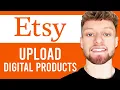 How To Upload Digital Products on Etsy Step By Step