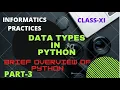 DATA TYPES IN PYTHON CLASS 11 INFORMATICS CHAP - Brief Overview of Python PART-3