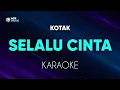 Download Lagu Kotak - Selalu Cinta Karaoke