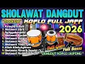 Lagu SHOLAWAT NABI PILIHAN TERBAIK 2026 SUARA MERDU PAS DI HATI BIKIN ADEM | SHOLAWAT DANGDUT KOPLO 2026