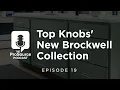 Episode 19 Top Knobs New Brockwell Collection with Matt Vecchiolla