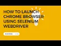 How to launch chrome browser using selenium WebDriver Frist Selenium WebDriver code using java