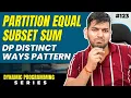 Lecture 123 Partition Equal Subset Sum DP Series