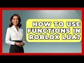 How To Use Functions In Roblox Lua - Open World Tycoons