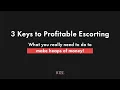 3 Keys to Profitable Escorting