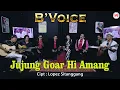 Download Lagu B'VOICE - JUJUNG GOAR HI AMANG [Official]