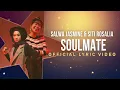 Download Lagu Salwa Jasmine \u0026 Siti Rosalia - Soulmate (Official Lyric Video)