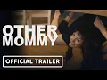 Other Mommy - Trailer 2026 Jessica Chastain Jay Duplass Arabella Olivia