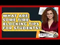 What Are Some Time Blocking Tips For Students - Ultimate Study Hacks