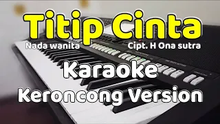 Download TITIP CINTA Karaoke Keroncong Version || Nada wanita MP3