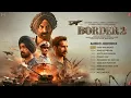 Lagu BORDER 2 (Full Album)_ Sunny Deol _Anu Malik,Mithoon,Vishal Mishra,Sachet-Parampara,Gurmoh_Bhushan K