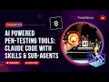 Chapter 8 3 AI Powered Pen-Testing Tools Claude Code with Skills Sub-Agents