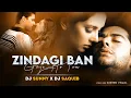 Download Lagu Zindagi Ban Gaye Ho Tum (Remix) - @DJSunnyRaheja \u0026 DJ Saquib | Kasoor | Best Love Remix 2022