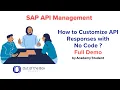 7 How to Customize API Responses with No Code SAP API Management