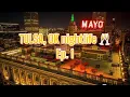 THE NIGHT LIFE IN TULSA OK EP 1