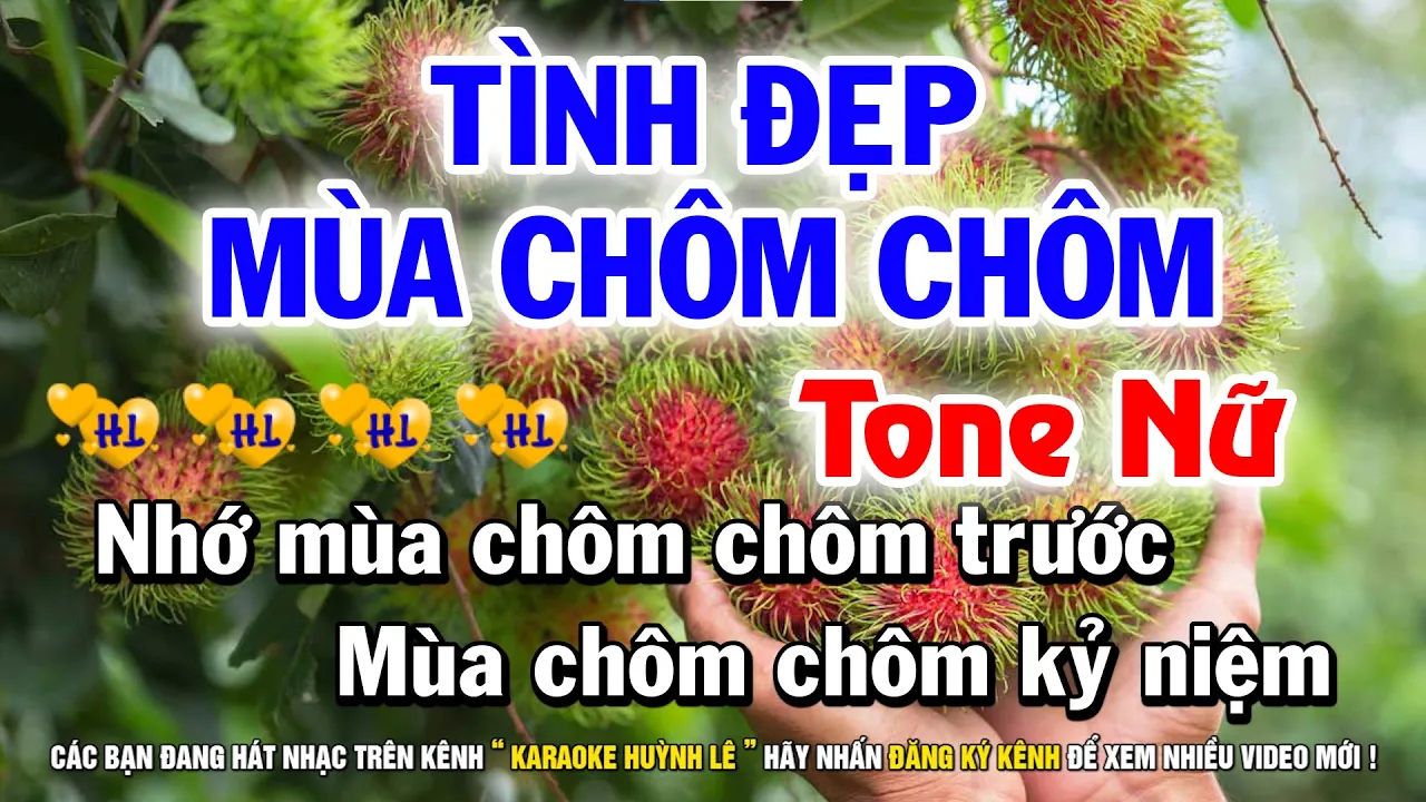 Karaoke Tình Đẹp Mùa Chôm Chôm Tone Nữ Nhạc Sống Hay Đễ Hát