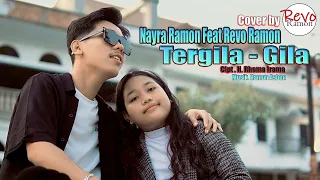 Download TERGILA - GILA Cipt. H. Rhoma Irama / NAYRA RAMON FEAT REVO RAMON - Cover by MP3