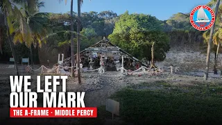Leaving Our Mark at the Percy Islands | The Famous A-Frame Ep 458