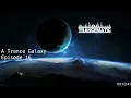 Download Lagu A Trance Galaxy - Episode 16 (Best of Trance Mix)