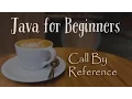Call by Reference - Java for Beginners