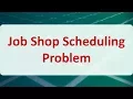Operations Research 09D Job Shop Scheduling Problem