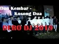 DUO KEMBAR - KOSONG DUA || DERO DJ (DERO SOROAKO)