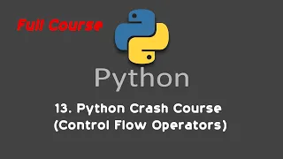 13 Python Crash Course Control Flow Operators