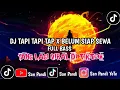 Download Lagu DJ TAPI TAPI TAP X BELUM SIAP SEWA FULL BASS MENGAKANE PARAH ASLI YANG LAGI VIRAL DI TIKTOK 🎟️