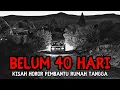 Download Lagu KISAH HOROR PEMBANTU RUMAH YANG KATANYA SUDAH MENINGGAL TIBA TIBA PULANG !