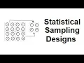 3 Statistical Sampling Designs - Systematic Stratified Simple Cluster Two Stage Cluster