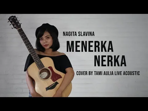 Download MP3 Nagita Slavina - Menerka Nerka cover by Tami Aulia Live Acoustic