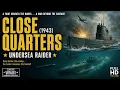 CLOSE QUARTERS 1943 UNDERSEA RAIDER Classic WWII Submarine War Movie